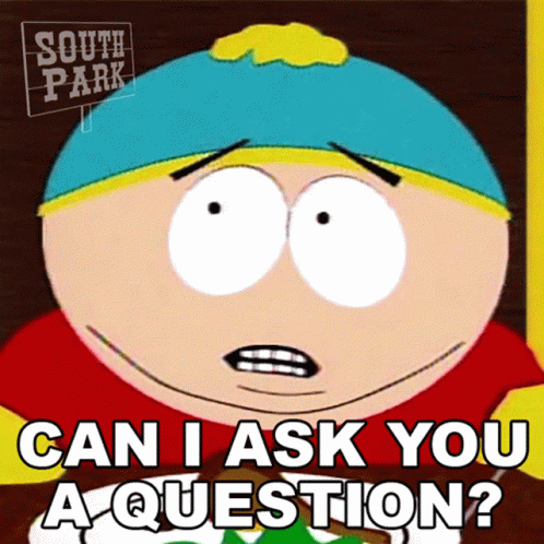 Can I Ask You A Question Eric Cartman GIF - Can I Ask You A Question Eric Cartman South Park GIFs