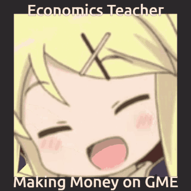 a picture of a girl with the words economics teacher making money on gme on it