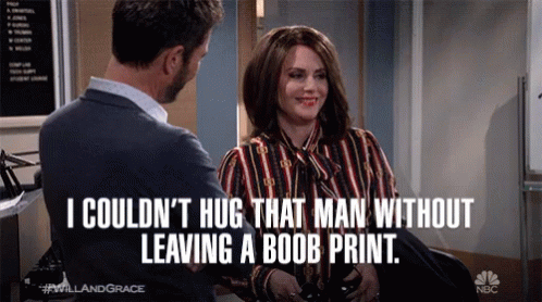 I Couldnt Hug That Man Boob Print GIF - I Couldnt Hug That Man Boob Print Karen Walker GIFs