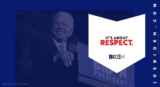 a poster for biden that says it 's about respect on it