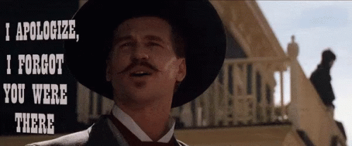 Ignored Forgot You Were There GIF - Ignored Forgot You Were There Doc Holliday GIFs