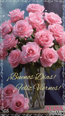 a bouquet of pink roses in a vase says buenos dias