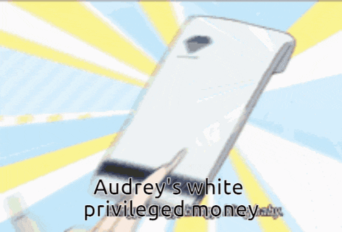 a picture of a girl with the caption " audrey 's white privileged money baby "