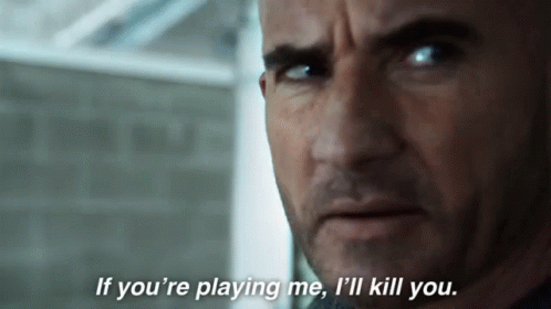 If You'Re Playing Me, I'Ll Kill You. GIF - Dominic Purcell Prison Break Prison Break Gi Fs GIFs