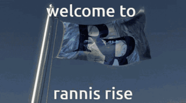 a flag that says welcome to rannis rise