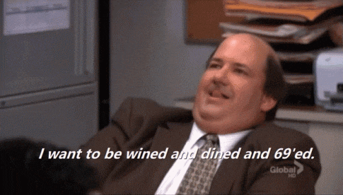 a man in a suit and tie is saying that he wants to be wined and dined and 69 'ed