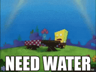 a cartoon of spongebob with the words need water