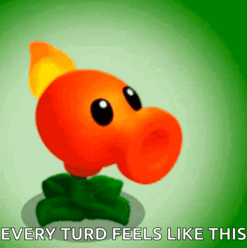 a cartoon character with the words " every turd feels like this "