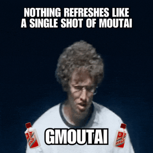 a picture of a man with a caption that says nothing refreshes like a single shot of moutai gmoutai