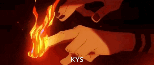 a person is holding a piece of fire in their hand and saying `` kys '' .
