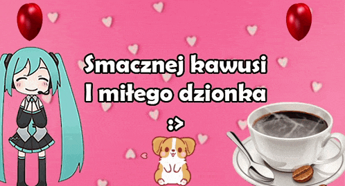 a pink background with hearts and the words smacznej kawusi i mitego dzionka