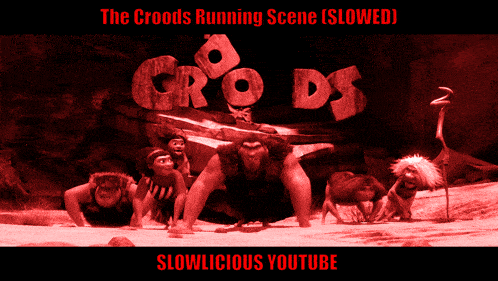 a poster for the croods running scene slowed slowlicious youtube
