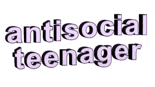 a white background with the words antisocial teenager