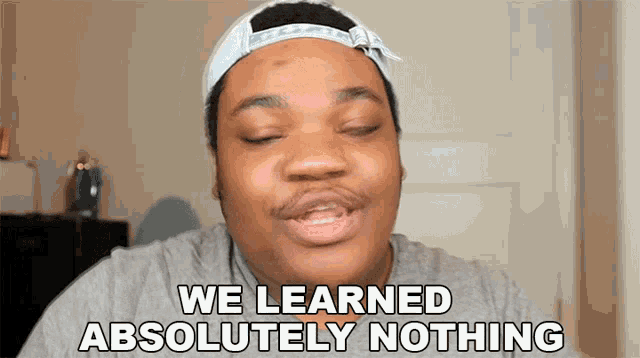 a man says we learned absolutely nothing while wearing a hat