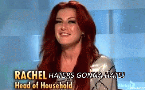 Big Brother Rachel Reilly GIF - Big Brother Rachel Reilly Haters Gonna Hate GIFs