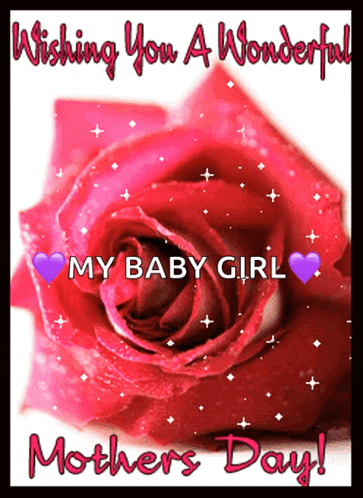 a mother 's day card with a red rose and the words wishing you a wonderful my baby girl mother 's day