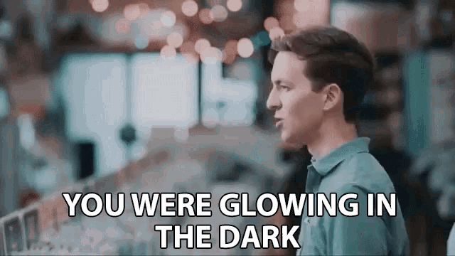 You Were Glowing In The Dark Singing GIF