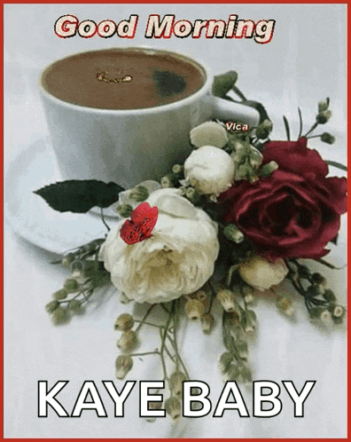 a good morning kaye baby greeting with a cup of coffee