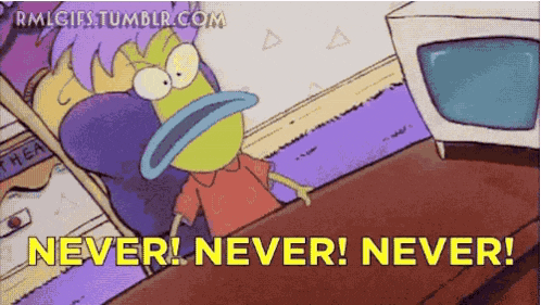 a cartoon character is sitting at a table and says never never never