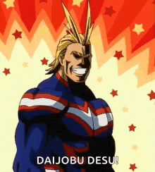 a cartoon of all might from my hero academia is smiling and says daijobu desu !