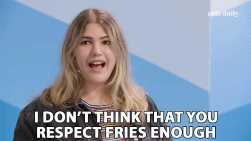 I Dont Think That You Respect Fries Enough Dont Trust You GIF - I Dont Think That You Respect Fries Enough Dont Trust You Can You Not GIFs