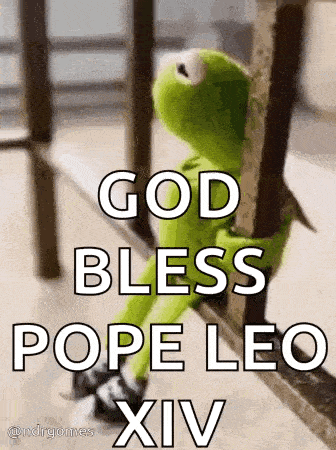 kermit the frog is sitting on a railing with the words `` god bless pope leo xiv '' .