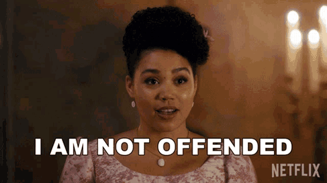 a woman says i am not offended in a netflix ad