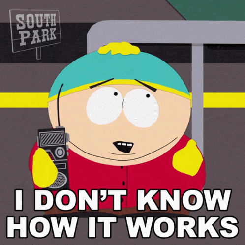 I Dont Know How It Works Eric Cartman GIF - I Dont Know How It Works Eric Cartman South Park GIFs