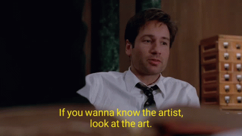 If You Wanna Know The Artist Look At The Art Mulder GIF