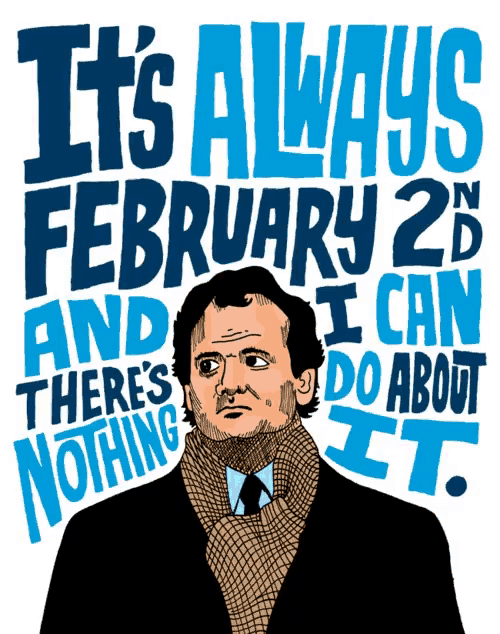 a poster that says it 's always february 25th and i can do about it