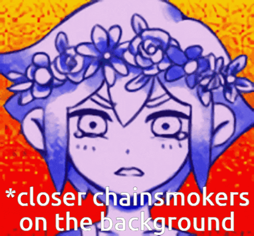 Omori Closer Chainsmokers GIF - Omori Closer Chainsmokers Inside Joke GIFs