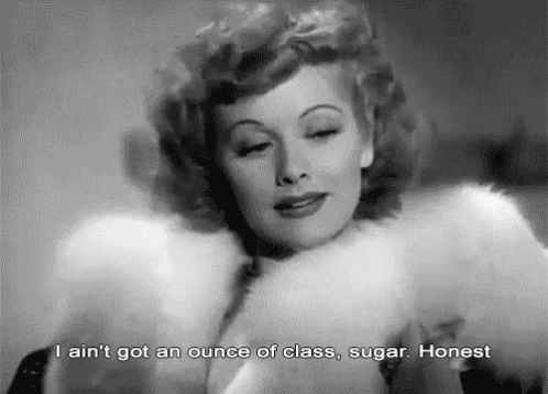 Lucille Ball Class GIF - Lucille Ball Class Haters Gonna Hate GIFs