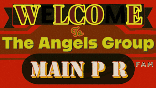 a sign that says welcome to the angels group main pr