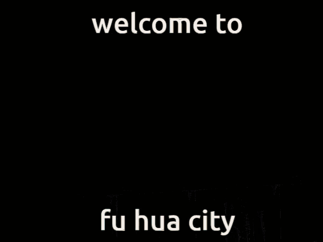 a sign that says welcome to fu hua city with a city in the background
