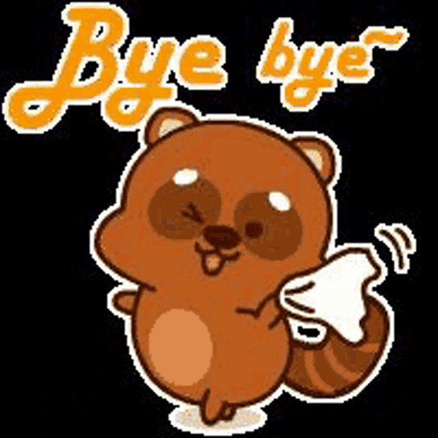a raccoon is holding a piece of paper and saying `` bye bye '' .
