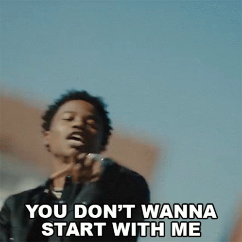 You Dont Wanna Start With Me Roddy Ricch GIF - You Dont Wanna Start With Me Roddy Ricch Start Wit Me Song GIFs