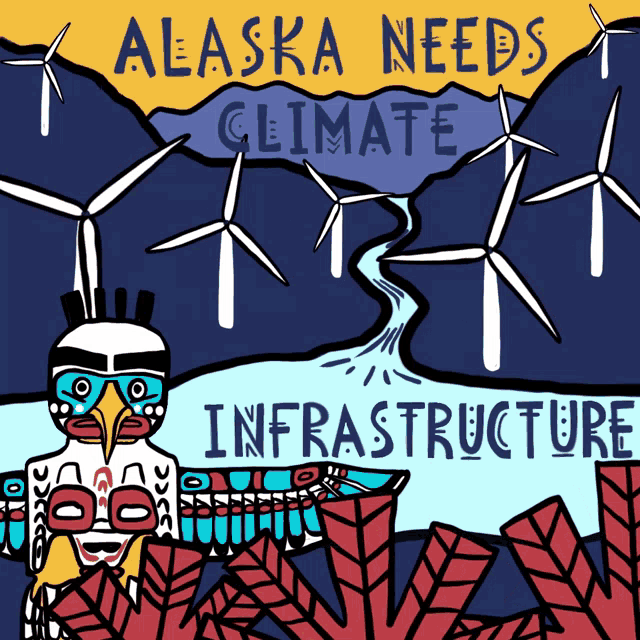 Alaska Needs Climate Infrastructure Climate Action GIF - Alaska Needs Climate Infrastructure Climate Action Climate Justice GIFs