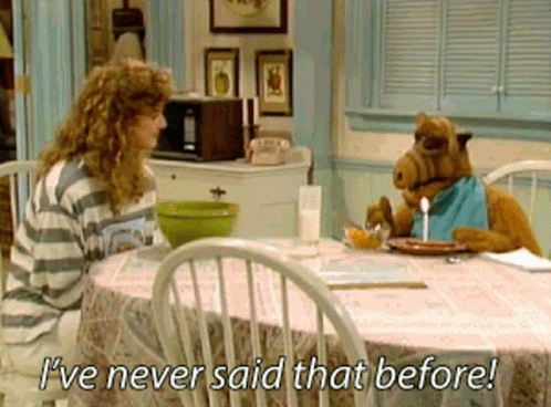 Alf Ive Never Said That Before GIF - Alf Ive Never Said That Before GIFs
