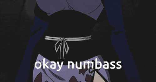 a cartoon of a girl with the words okay numbass written below her
