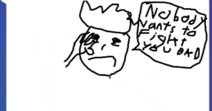 a black and white drawing of a man with a speech bubble that says nobody wants to fight you bad
