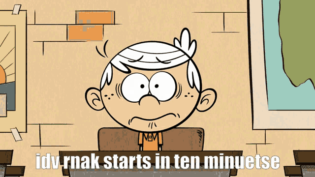 a cartoon of lincoln loud sitting at a desk with the words " idv.rnak starts in ten minuets "
