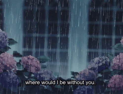 Where Would I Be Without You Rain GIF - Where Would I Be Without You Rain Raining GIFs