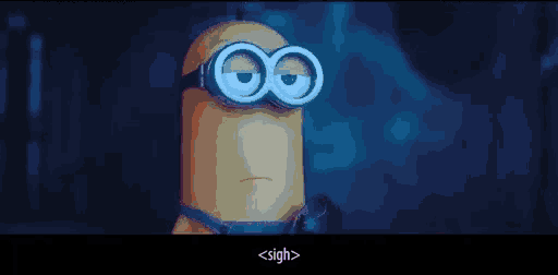 a cartoon minion wearing goggles says ' sigh ' in the corner