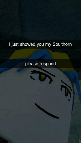 a cartoon character with blue hair says " i just showed you my southhorn please respond "