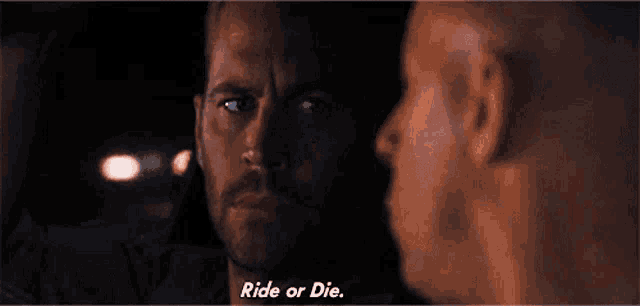 two men are looking at each other and one of them is saying " ride or die "