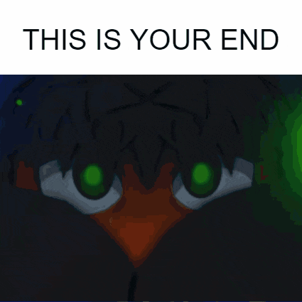 a picture of a person with the words " this is your end " at the top