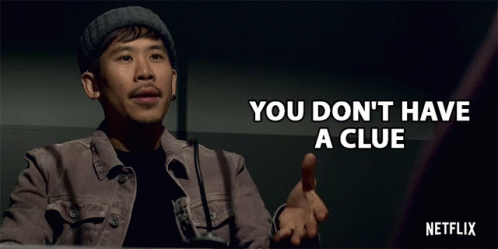 You Dont Have A Clue Lawrence Kao GIF - You Dont Have A Clue Lawrence Kao Tommy Wah GIFs
