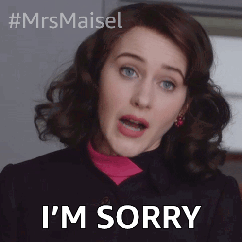 Im Sorry Miriam Maisel GIF - Im Sorry Miriam Maisel Rachel Brosnahan GIFs
