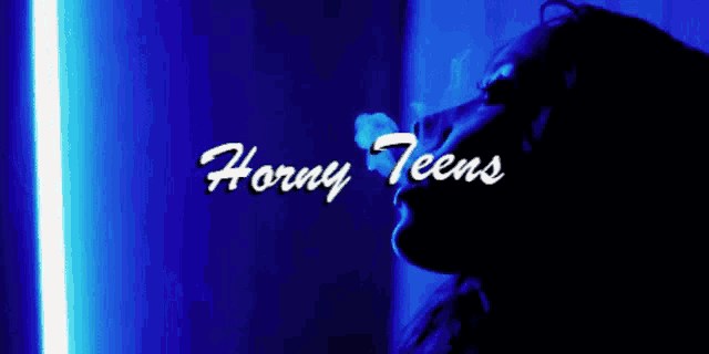 a woman smoking a cigarette with the words horny teens written on the bottom