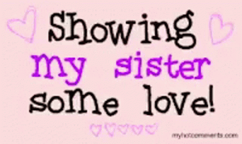 Love Sister GIF - Love Sister Showing My Sister Some Love GIFs